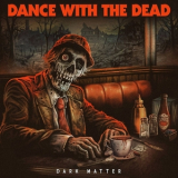 Dance With the Dead & Shaun Phillips - Dark Matter '2024