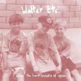 Walter Etc. - When The Band Breaks Up Again '2023