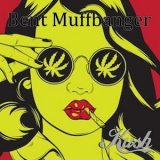 Bent Muffbanger - Kush '2021