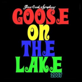 Goose Creek Symphony - Goose On the Lake 2007 '2007