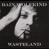 Bain Wolfkind - Wasteland '2007