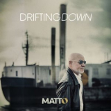 Matto - Drifting Down '2024