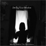 Moody Smith & The Speculators - Sit By Your Window '2024
