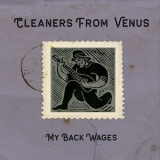 The Cleaners From Venus - My Back Wages '2000