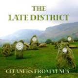 The Cleaners From Venus - The Late District '2018