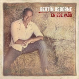 Bertin Osborne - En Ese Vaso '2019