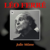 Leo Ferre - Jolie Mome (Remastered) '2024