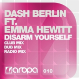 Dash Berlin - Disarm Yourself [CDS] (Netherlands, Aropa, AROPA010) '2011