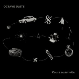 Octave Juste - Cours aussi vite '2009