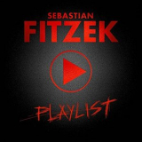 Sebastian Fitzek - Playlist (Premium Edition) '2021