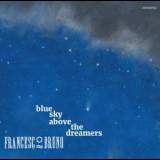 Francesco Bruno - Blue Sky Above the Dreamers '2019