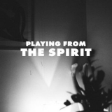 Reed Turchi - Playing From The Spirit '2024