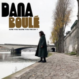 Dana Boule - Are You Sure Youre Ok '2023