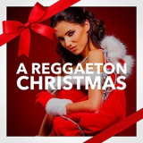 Reggaeton Latino - A Reggaeton Christmas (Canciones de Navidad a Fuego) '2015