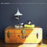 Real Friends - Maybe This Place Is The Same And Were Just Changing '2014