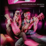 Ukulele Machin Truc Orchestra - 1986 '2024