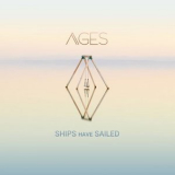 Ships Have Sailed - Ages '2022