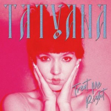 Tatyana - Treat Me Right '2022