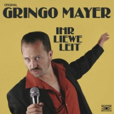 Gringo Mayer - Ihr liewe Leit '2023