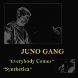 Juno Gang - Everybody Comes / Synthetica '2012