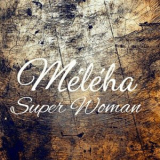 Meleha - Super Woman '2023