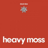 Heavy Moss - Dead Slow '2024