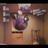 Bad Boys Blue - A World Without You ›Michelle‹ '1988