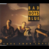 Bad Boys Blue - Save Your Love '1992