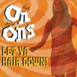 The On and Ons - Let Ya Hair Down! '2023