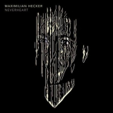 Maximilian Hecker - Neverheart '2024