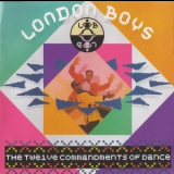 London Boys - The Twelve Commandments Of Dance '1988