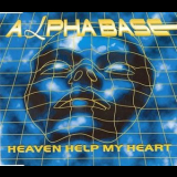 Alpha Base - Heaven Help My Heart '1996