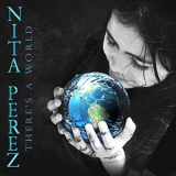 Nita Perez - Theres a World '2021