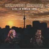 Weather Report - Live In Berlin 1975 '2011