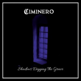 Ciminero - Shadows Digging the Grave '2022