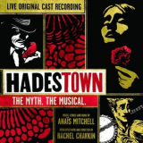 Original Cast of Hadestown - Hadestown: The Myth. The Musical. (Live Original Cast Recording) '2017