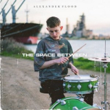Alexander Flood - The Space Between '2022