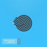 Ambush & Beat Bizarre - Beat Bizarre vs. Ambush '2016