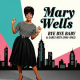 Mary Wells - Mary Wells: Bye Bye Baby & Early Hits (1961-1962) '2025