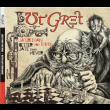 Ut Gret - Later Than You Think, Better Late Than Never '2025