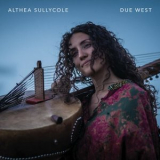 Althea SullyCole - Due West '2025