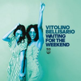 Vitolino Bellisario - Waiting For The Weekend '2025