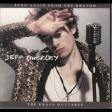 Jeff Buckley - Born Again From the Rhythm: The Grace Outtakes '2006
