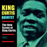 King Curtis - The New Scene Of King Curtis! (Remastered) '2019
