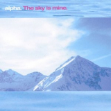 Alpha - The Sky Is Mine '2008