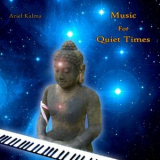 Ariel Kalma - Music for Quiet Times '2020