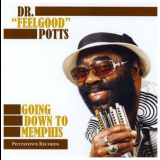 Dr. Feelgood Potts - Going Down to Memphis '2007