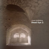 Trusty Scaffolding - Dead Eye 2 '2019