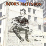 Bjorn Mattsson - Personality Blues '2023