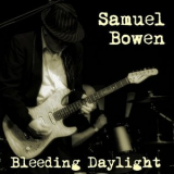 Samuel Bowen - Bleeding Daylight '2020